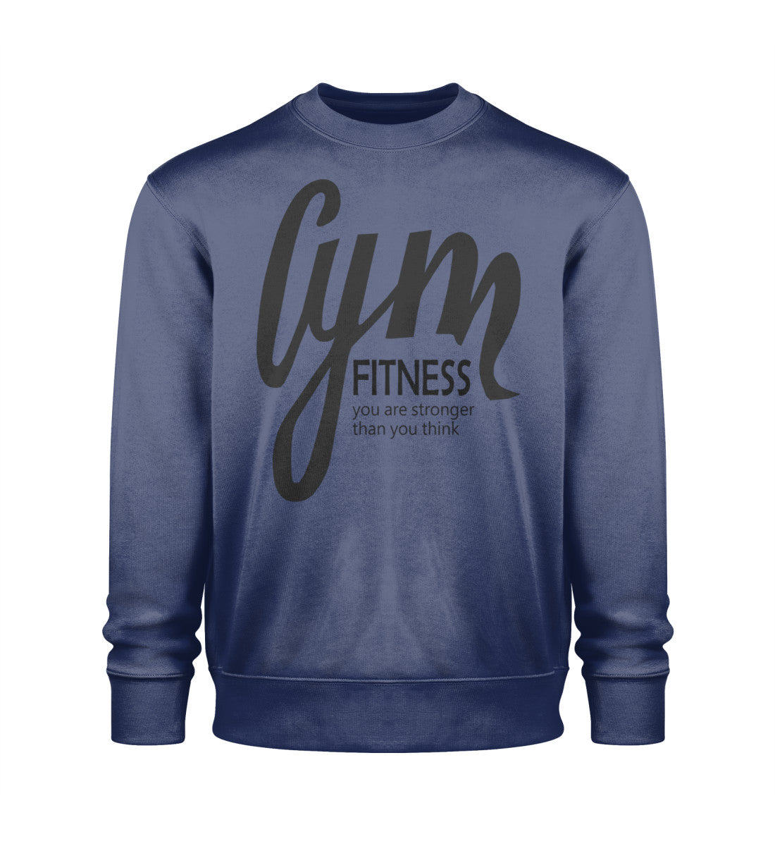 Unisex Organic Sweatshirt Damen mit GYM Fitness-Aufdruck "You are stronger than you think" aus 100% Bio-Baumwolle, nachhaltig und bequem in Marine (French Navy-6057) von www.digiuliano.com