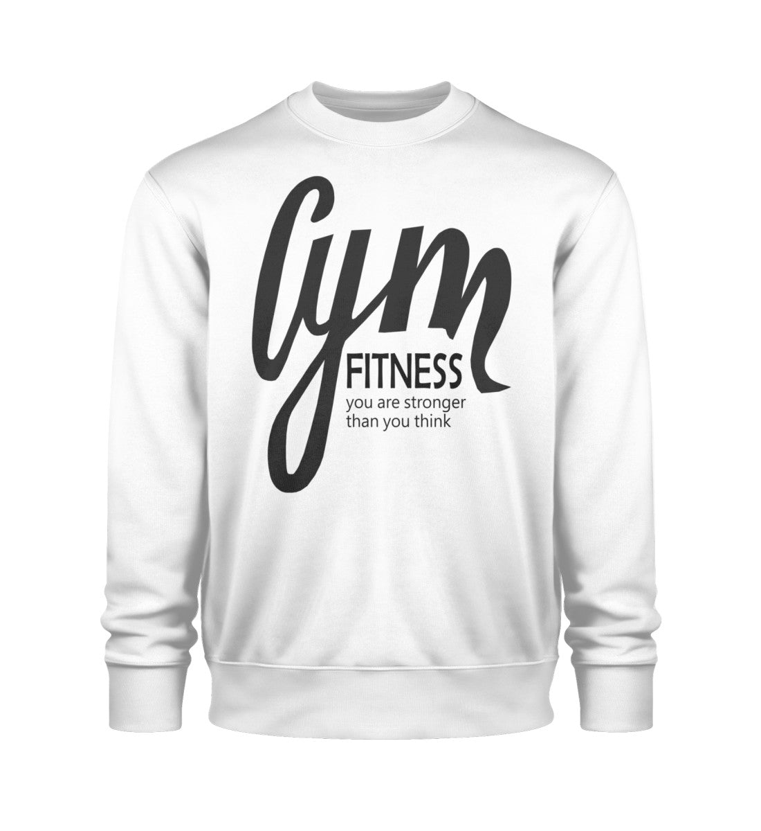 Unisex Organic Sweatshirt Damen mit GYM Fitness-Aufdruck "You are stronger than you think" aus 100% Bio-Baumwolle, nachhaltig und bequem in Weiß-3 von www.digiuliano.com
